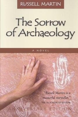 The Sorrow of Archaeology by Martin, Russell