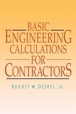 Basic Engineering Calculations for Contractors by Domel, August