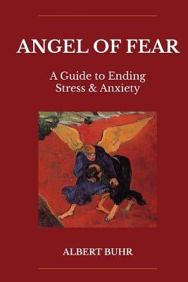 Angel of Fear: A Guide to End Stress & Anxiety by Nairn, Rob