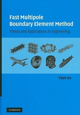 Fast Multipole Boundary Element Method by Liu, Yijun