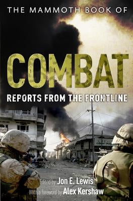 The Mammoth Book of Combat: Reports from the Frontline by Lewis, Jon E.