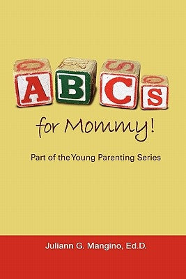ABCs for Mommy! Part of the Young Parenting Series by Mangino, Juliann