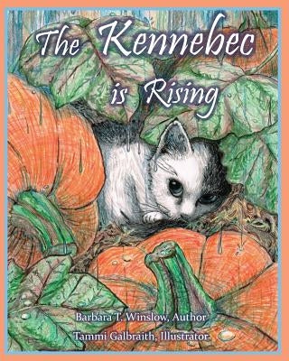 The Kennebec Is Risiing by Winslow, Barbara T.