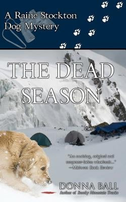 The Dead Season: A Raine Stockton Dog Mystery by Ball, Donna