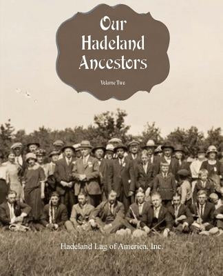 Our Hadeland Ancestors - Volume 2 by Sladky, Anne