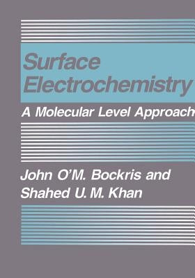 Surface Electrochemistry: A Molecular Level Approach by Bockris, John O'm