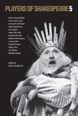 Players of Shakespeare 5 by Smallwood, Robert