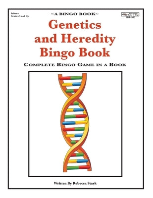 Genetics and Heredity Bingo Book: Complete Bingo Game In A Book by Stark, Rebecca