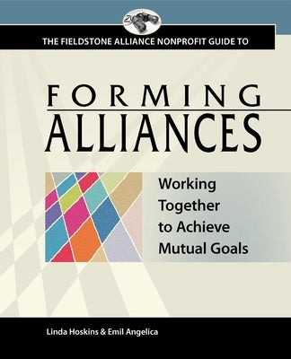 Forming Alliances: Working Together to Achieve Mutual Goals by Hoskins, Linda