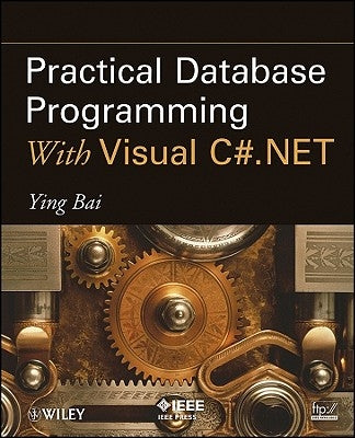 Practical Database Programming with Visual C#.Net by Bai, Ying