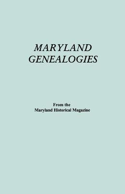 Maryland Genealogies. a Consolidation of Articles from the Maryland Historical Magazine. in Two Volumes. Volume II (Families Goldsborough - Young) by Maryland Historical Magazine