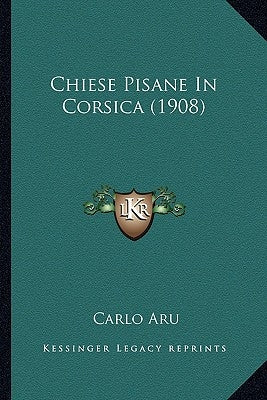 Chiese Pisane In Corsica (1908) by Aru, Carlo