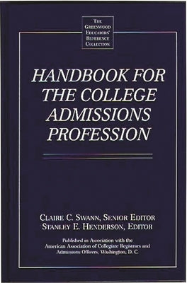 Handbook for the College Admissions Profession by Swann, Claire C.