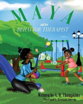 Maya and Her Behavior Therapist by Johnson, Hezekiah