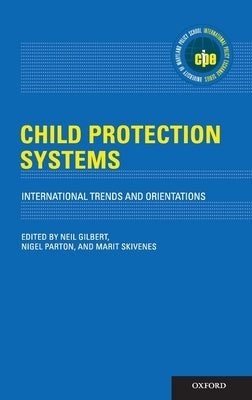 Child Protection Systems: International Trends and Orientations by Gilbert, Neil