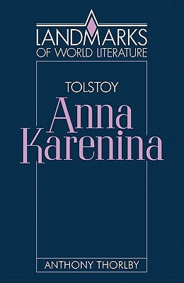 Tolstoy: Anna Karenina by Thorlby, Anthony