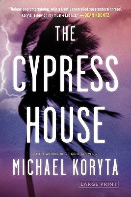 The Cypress House by Koryta, Michael