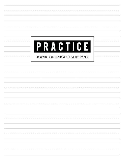 Handwriting Practice Paper: Penmanship Graph Writing Notebook for Ruled Letter Words & Sentences with Dashed Centerline (Solid Guides with a Dashe by Publishing, Bg