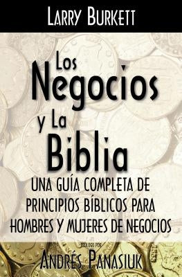 Los Negocios Y La Biblia by Burkett, Larry