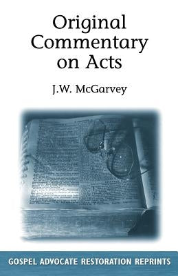 Original Commentary On Acts by McGarvey, J. W.
