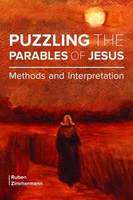 Puzzling the Parables of Jesus: Methods and Interpretation by Zimmermann, Ruben