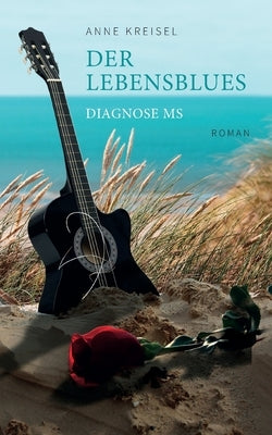 Der Lebensblues: Diagnose MS by Kreisel, Anne