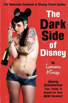 The Dark Side of Disney by Kinsey, Leonard