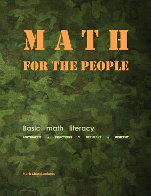 Math for the People: Basic Math Literacy by Charalambous, Mark