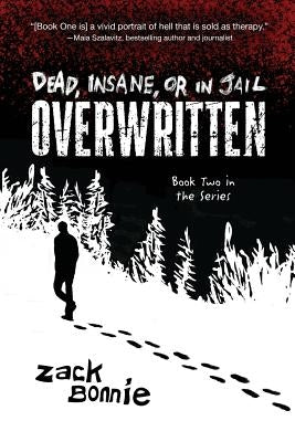 Dead, Insane, or in Jail: Overwritten by Bonnie, Zack