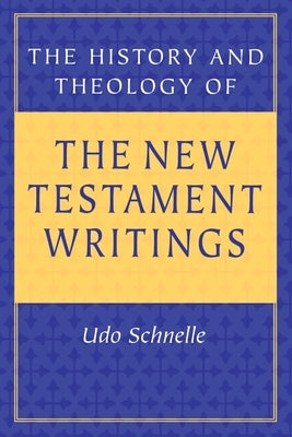 History Theology of NT Writing by Schnelle, Udo