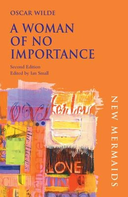 A Woman of No Importance by Wilde, Oscar