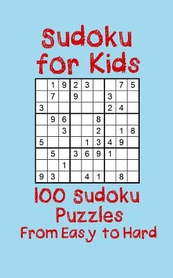 Sudoku for Kids: 100 Sudoku Puzzles from Easy to Hard by Ford, Amy