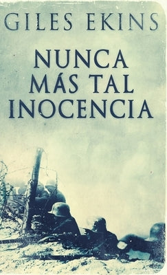 Nunca Más Tal Inocencia by Ekins, Giles
