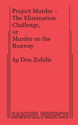 Project Murder - The Elimination Challenge, Or Murder on the Runway by Zolidis, Don