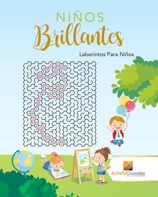 Niños Brillantes: Laberintos Para Niños by Activity Crusades