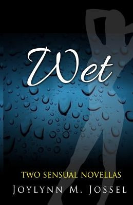 Wet by Jossel, Joylynn M.