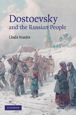 Dostoevsky and the Russian People by Ivanits, Linda