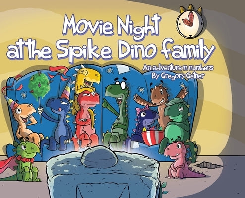 Movie Night at the Spike Dino Family: An Adventure in Numbers by Getner, Gregory
