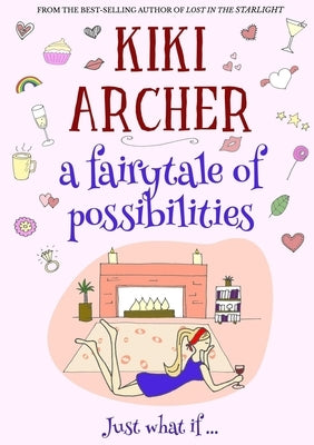 A Fairytale of Possibilities by Archer, Kiki