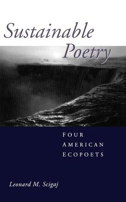 Sustainable Poetry by Scigaj, Leonard M.