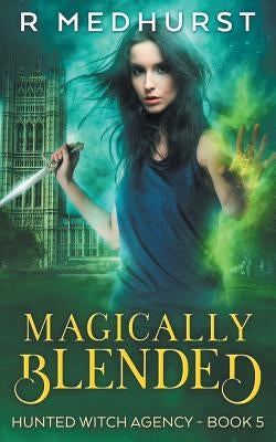 Magically Blended by Medhurst, Rachel