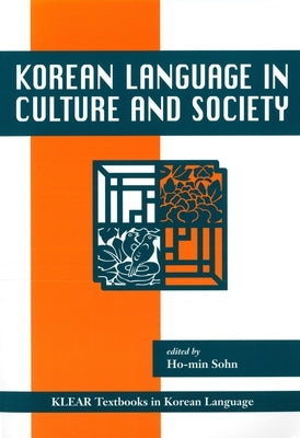 Korean Language in Culture and Society by Sohn, Ho-Min