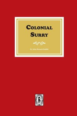 Colonial Surry by Boddie, John Bennett