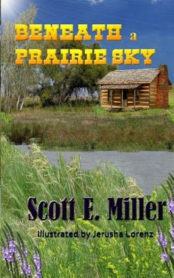 Beneath a Prairie Sky by Lorenz, Jerusha