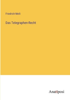 Das Telegraphen-Recht by Meili, Friedrich
