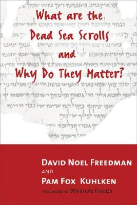 What Are the Dead Sea Scrolls and Why Do They Matter? by Kuhlken, Pam Fox