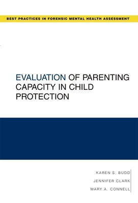 Evaluation of Parenting Capacity in Child Protection by Budd, Karen S.