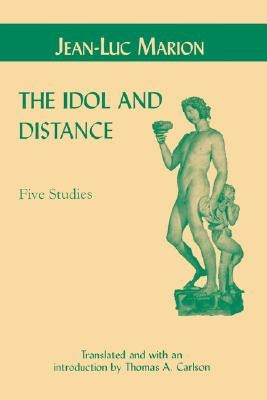 Idol and Distance: Five Studies by Marion, Jean-Luc