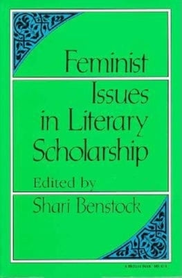 Feminist Issues in Literary Scholarship by Benstock, Shari