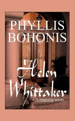 Helen Whittaker: A "73 Windsor" Book by Bohonis, Phyllis